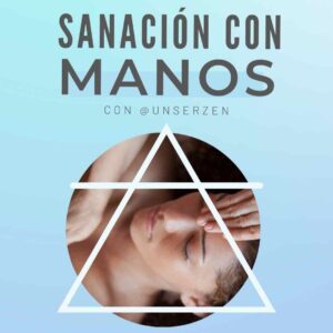 Sana con manos - curso - Un Ser Zen - Hernán E janszen