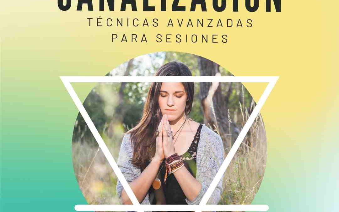 Canalización. Técnicas Avanzadas. Masterclass