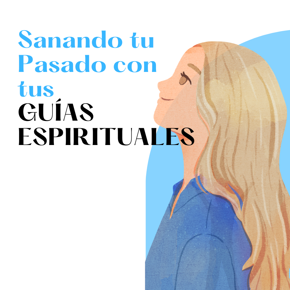 Sanando tu Pasado con tus guías espirituales. · Un Ser Zen por Hernán E Janszen