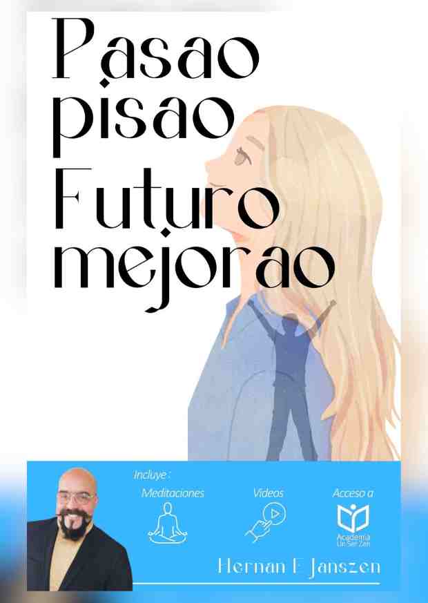 Pasao Pisao, Futuro Mejorao. Hernan Janszen. Supera tu pasado