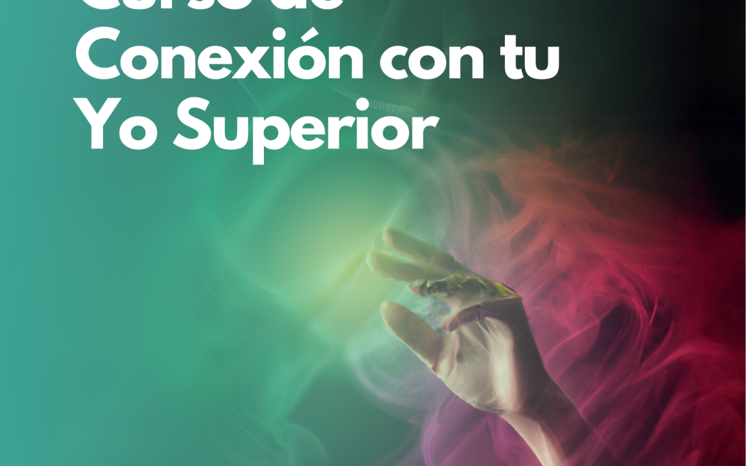 Técnicas de conexión con tu Yo Superior
