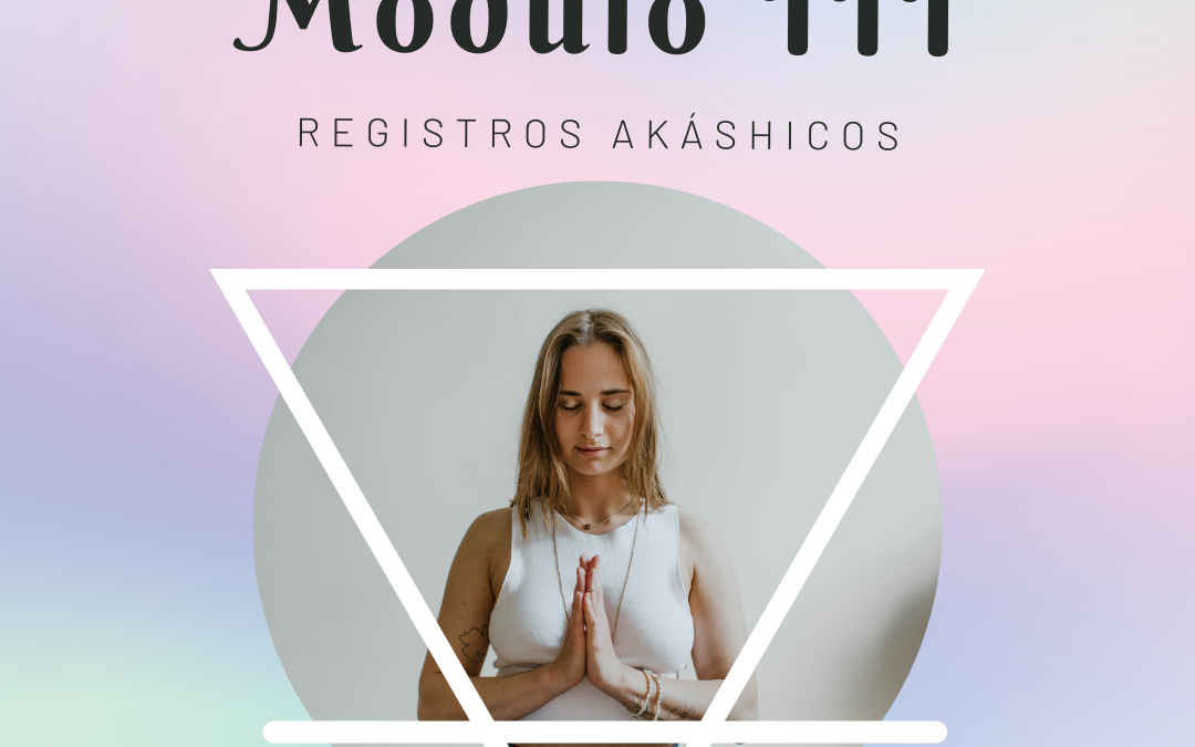 Módulo 3. Registros Akáshicos. Promo IX